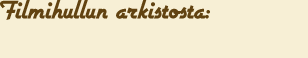 Filmihullun arkistosta